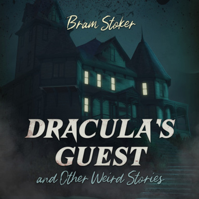 Книга: Dracula's Guest and Other Weird Stories (Unabridged) (Брэм Стокер) 
