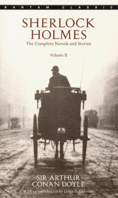 Книга: Sherlock Holmes. The Complete Novels and Stories. Volume 2 (Doyle Arthur Conan) ; Bantam books, 2011 