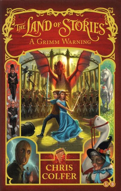 Книга: The Land of Stories. A Grimm Warning. Book 3 (Colfer Chris) ; Little, Brown and Company, 2015 
