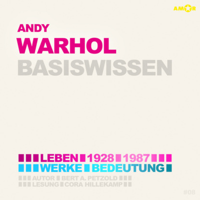 Книга: Andy Warhol (1928-1987) - Leben, Werk, Bedeutung - Basiswissen (Ungekurzt) (Bert Alexander Petzold) 