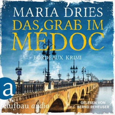Книга: Das Grab im Medoc - Bordeaux-Krimi - Pauline Castelot ermittelt in Bordeaux, Band 1 (Gekurzt) (Maria Dries) 
