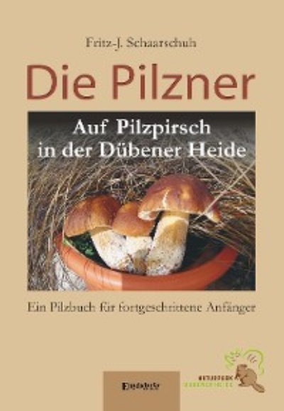 Книга: Die Pilzner (Fritz-J. Schaarschuh) 