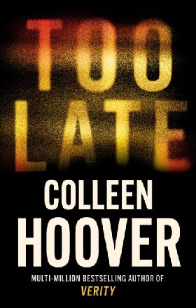 Книга: Too Late / Colleen Hoover (Colleen Hoover) , 2023 