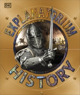 Книга: Explanatorium of History (без автора) ; Dorling Kindersley, 2021 
