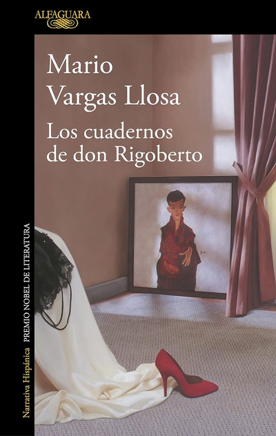 Книга: Los cuadernos de don Rigoberto (Llosa M.V.) ; Alfaguara, 2013 