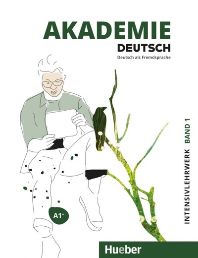 Akademie Deutsch A1+. Intensivlehrwerk mit Audios online. Band 1. Deutsch als Fremdsprache Hueber Verlag 