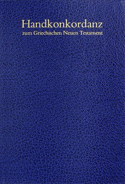 Книга: Handkonkordanz zum Griechischen Neuen Testament (Schmoller Alfred) ; Deutsche Bibelgesellschaft, 2017 