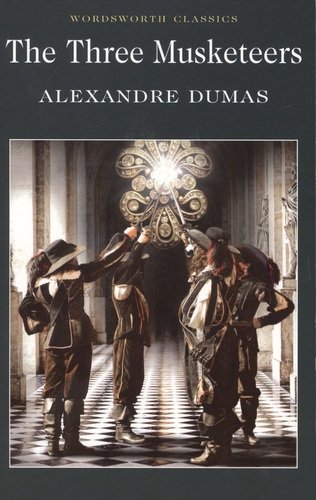 Книга: The Three Musketeers (Дюма Александр (отец) , Dumas Ann) ; Wordsworth, 2002 