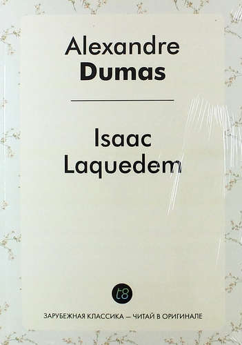 Книга: Isaac Laquedem (Dumas A.) ; Книга по Требованию, 2014 