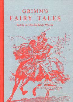Книга: Grimms fairy tales Retold in one-syllable words (Гримм Якоб и Вильгельм) ; Книга по Требованию, 2015 