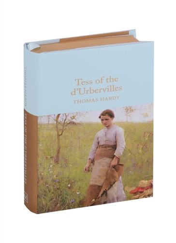 Книга: Tess of the D\'Urbervilles (Hardy Thomas , Гарди Томас) ; Macmillan, 2018 