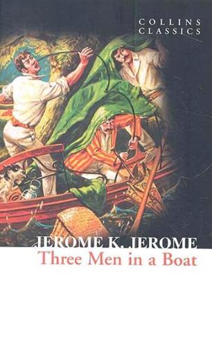Книга: Three Men in a Boat (Джером Джером Клапка) ; Collins Classics, 2013 