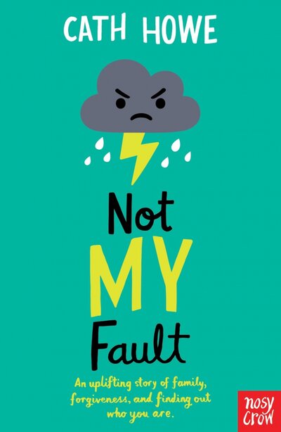 Книга: Not My Fault (Howe Cath) ; Nosy Crow, 2019 