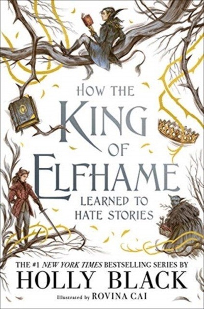 Книга: How the King of Elfhame Learned to Hate Stories (Блэк Холли) ; Hot Key Books, 2020 
