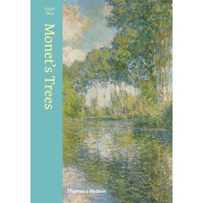 Книга: Monet's Trees. Paintings and Drawings by Claude Monet (Skea Ralph) ; Thames&Hudson, 2022 