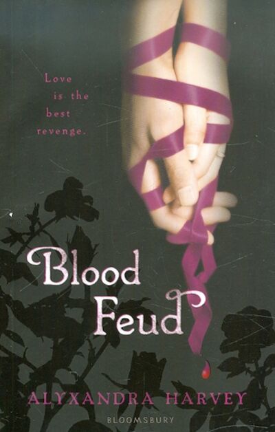 Книга: Blood Feud (Harvey Alyxandra) ; Bloomsbury