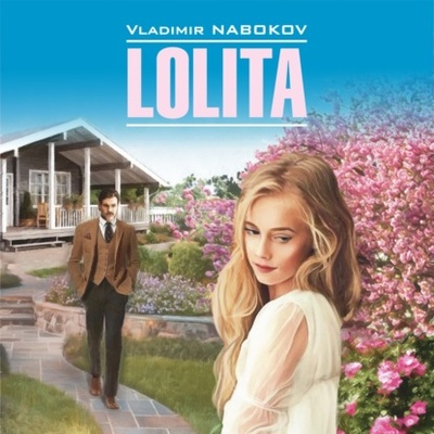 Книга: Lolita / Лолита. Книга для чтения на английском языке (Владимир Набоков) , 1955 