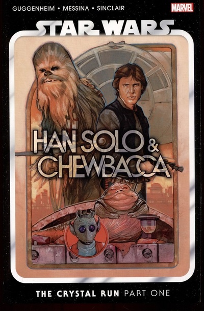 Книга: Star Wars: Han Solo&Chewbacca. Volume 1. The Crystal Run / Звездные войны: Хан Соло и Чубакка. Том 1. Кристальный забег (Гуггенхайм Марк) ; Marvel, 2022 