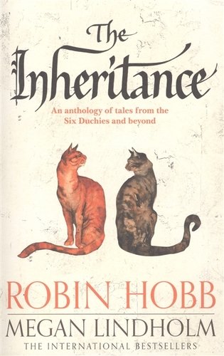 Книга: The Inheritance (Lindholm Megan (соавтор), Hobb Robin , Хобб Робин) ; Harper Collins Publishers, 2017 
