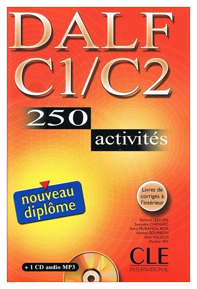 Книга: Книга CLE International "Nouveau DALF C1/C2 - 250 Activites - Livre (+ Audio CD)" (Emmanuel Gadet; Pauline Vey; Richard Lescure) , 2006 