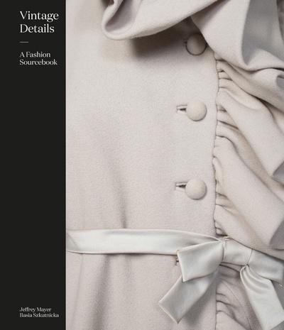 Книга: Vintage Details, A Fashion Sourcebook (Mayer Jeffrey, Szkutnicka Basia) , 2016 