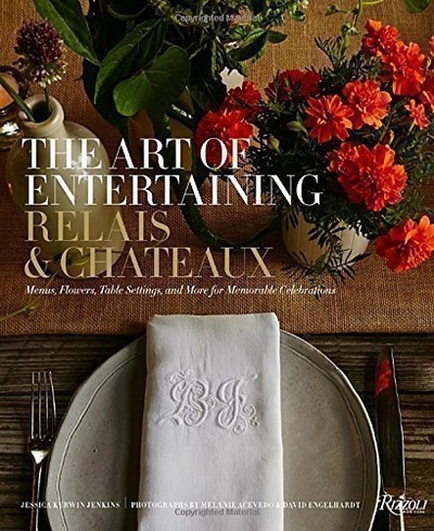 Книга: The Art of Entertaining Relais and Chateaux (P.O'Connell;Jessica Kerwin Jenkins) , 2017 