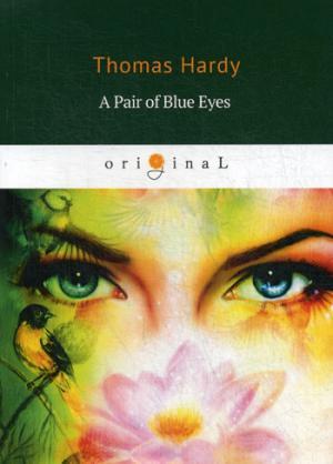 Книга: A Pair of Blue Eyes = Пара голубых глаз: роман на англ.яз (Hardy Thomas) ; RUGRAM, 2018 