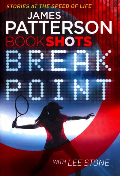 Книга: Break Point (Patterson James, Stone Lee) ; Random House