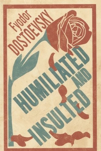 Книга: Humiliated and Insulted (Avsey Ignat (переводчик), Достоевский Федор Михайлович) ; Alma Books, 2018 