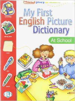 Книга: My first English pict. dictionary - The school (Olivier Joy) ; ELI, 2012 