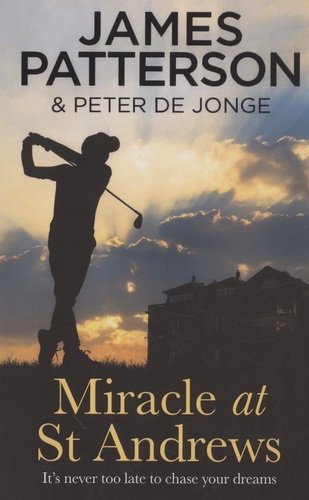 Книга: Miracle at St Andrews (Паттерсон Джеймс) ; Arrow Books, 2020 