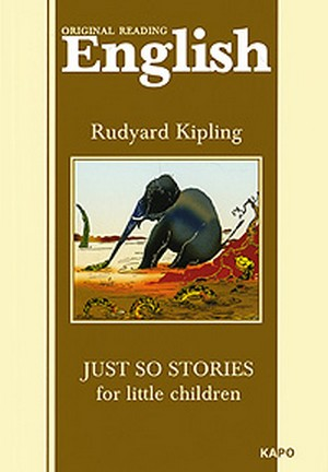 Книга: Just so stories for little children: Просто сказки. Книга для чтения на английском языке (Kipling Rudyard) ; КАРО, 2018 