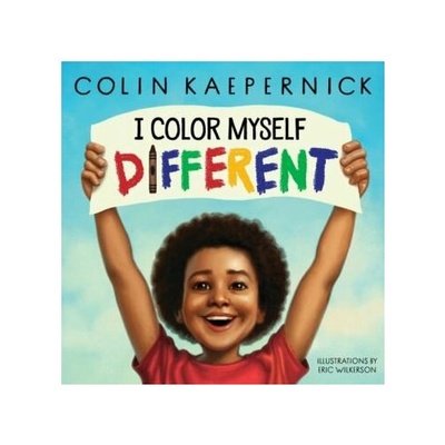 Книга: I Color Myself Different (Kaepernick Colin) ; Scholastic Inc., 2022 