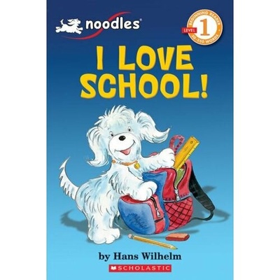 Книга: Noodles. I Love School! Level 1 (Wilhelm Hans) ; Scholastic Inc., 2010 