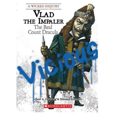 Книга: Vlad the Impaler. The Real Count Dracula (Goldberg Enid A., Itzkowitz Norman) ; Scholastic Inc., 2021 