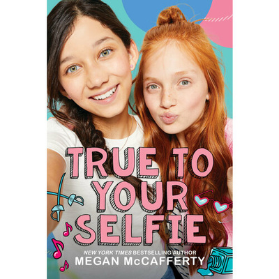 Книга: True to Your Selfie (McCafferty Megan) ; Scholastic Inc., 2020 