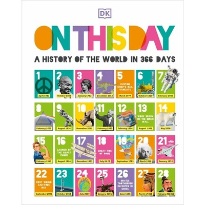 Книга: On this Day. A History of the World in 366 Days (Mills Andrea, Gupta Meghaa, Das Upamanyu) ; Dorling Kindersley, 2021 