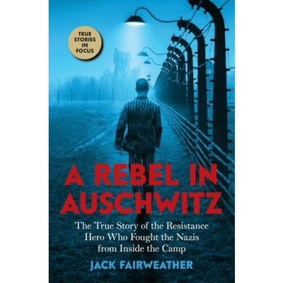 Книга: A Rebel in Auschwitz (Фэруэдер Джек) ; Scholastic Inc., 2021 