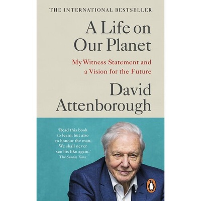 Книга: A Life on Our Planet. My Witness Statement and a Vision for the Future (Attenborough David, Hughes Jonnie) ; Witness Books, 2022 