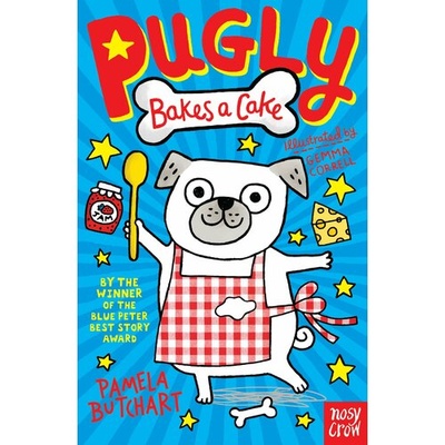 Книга: Pugly Bakes a Cake (Butchart Pamela) ; Nosy Crow, 2016 