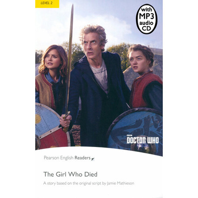 Книга: Doctor Who. The Girl Who Died. Level 2 (+mp3) (Mathieson Jamie, Moffat Steven) ; Pearson, 2018 