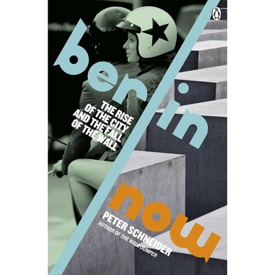 Книга: Berlin Now. The Rise Of The City And The Fall Of The Wall (Schneider Peter) ; Penguin, 2014 