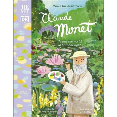 Книга: The Met Claude Monet. He Saw the World in Brilliant Light (Guglielmo Amy) ; Dorling Kindersley, 2022 