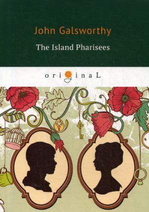 Книга: The Island Pharisees (Galsworthy John ,Голсуорси Джон) ; RUGRAM, 2018 