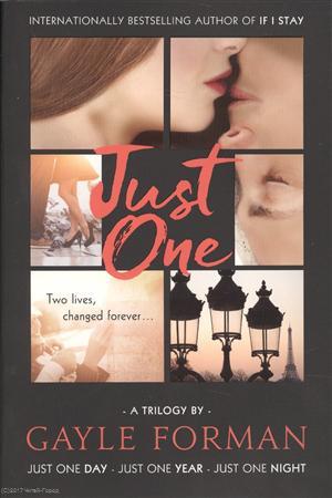 Книга: Just One... Includes Just One Day. Just One Year and Just One Night (Forman Gayle, Форман Гейл) ; Speak, 2017 