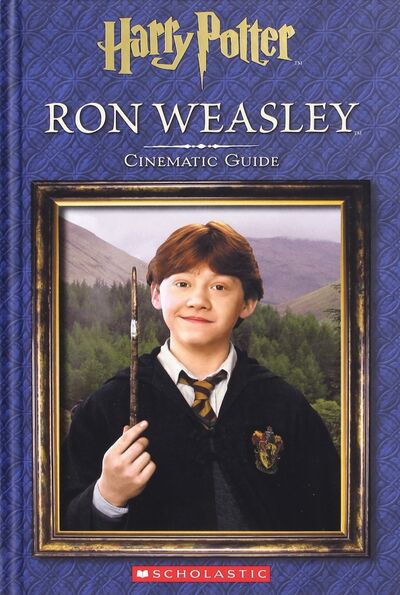 Книга: Ron Weasley. Cinematic Guide (Baker Felicity) ; Scholastic Inc., 2017 