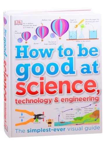 Книга: How to Be Good at Science Technology and Engineering (Gifford Clive, Farndon John, Dinwiddie Robert) ; Penguin Books, 2020 