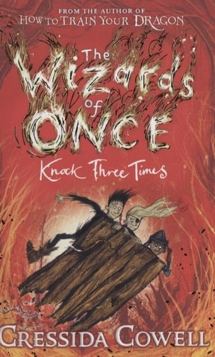 Книга: The Wizards of Once: Knock Three Times (Коуэлл Крессида) ; Hodder & Stoughton, 2020 