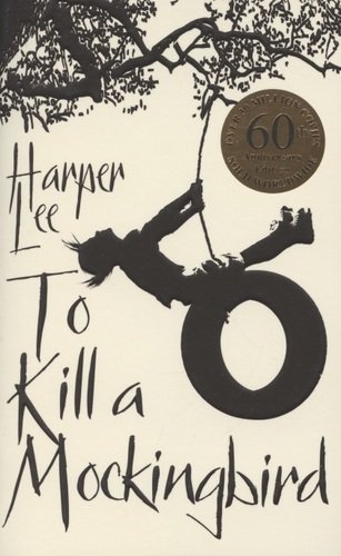 Книга: To kill a mockingbird. 60th anniversary edition (Lee Harper ,Ли Харпер) ; Arrow Books, 2021 
