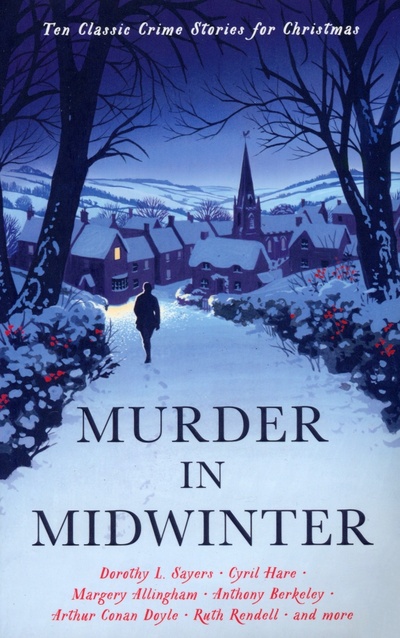 Murder in Midwinter. Ten Classic Crime Stories for Christmas Profile Books 